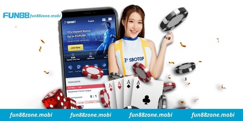 Lý do chọn Sbobet Fun88 để tham gia cá độ